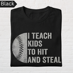 Funny Baseball Coach Shirt – “I Teach Kids to Hit and Steal” Tee