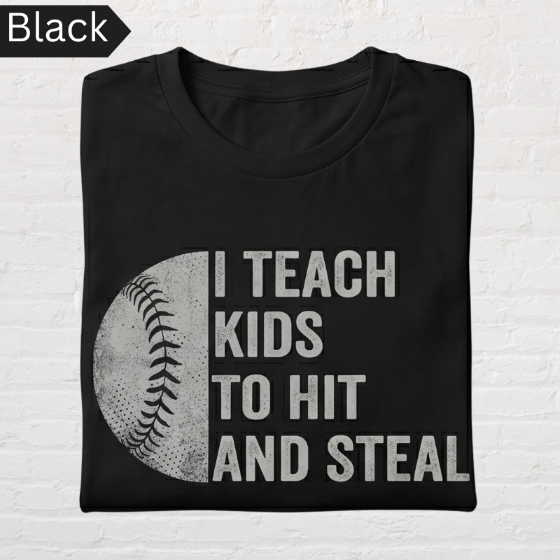 Funny Baseball Coach Shirt – “I Teach Kids to Hit and Steal” Tee