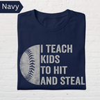 Funny Baseball Coach Shirt – “I Teach Kids to Hit and Steal” Tee