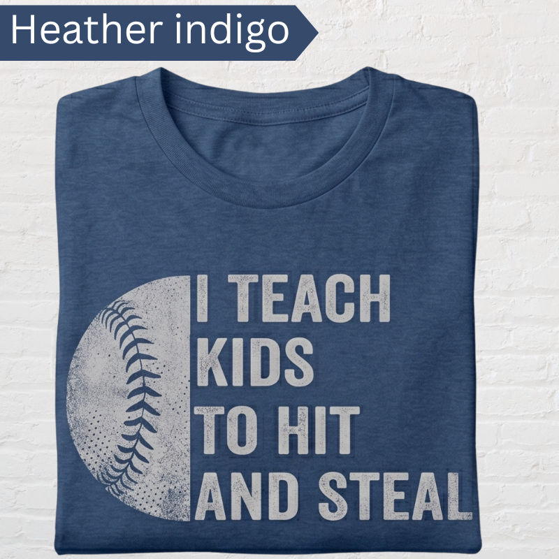 Funny Baseball Coach Shirt – “I Teach Kids to Hit and Steal” Tee