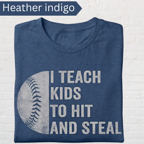 Funny Baseball Coach Shirt – “I Teach Kids to Hit and Steal” Tee