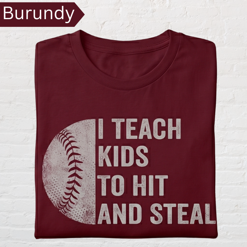 Funny Baseball Coach Shirt – “I Teach Kids to Hit and Steal” Tee